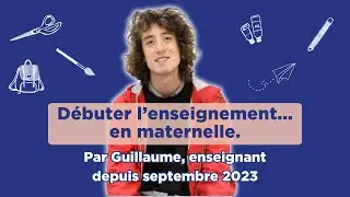 Débuter l'enseignement... en maternelle