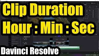 How long is a clip on the timeline? (Davinci Resolve, Minutes, Seconds, Ctrl+D)