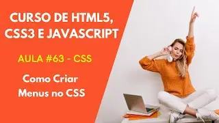 Curso de HTML HTML5 CSS CSS3 e JavaScript - Aula 063 - CSS - Como Criar Menus com o CSS