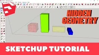HIDDEN GEOMETRY IN SKETCHUP