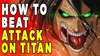 How to Beat "TITANS" in Attack on Titan Part 1