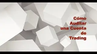 Como Auditar Una Cuenta de Bróker por Mauricio García G