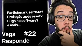 Vega Responde #22 - Particionar memória interna? Proteção após reset? e mais..