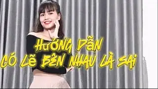 Hướng dẫn đếm Có lẽ bên nhau là sai Zumba/ Na linedance