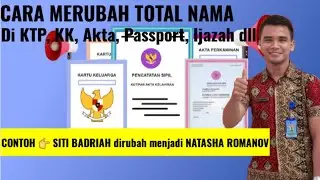 Cara Merubah Total Nama di KTP, KK, Akta Kelahiran, Akta Perkawinan dan lain-lain