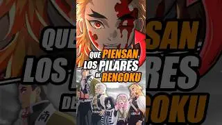 ¿QUÉ PENSABAN LOS PILARES SOBRE KYOJURO RENGOKU? #anime #kimetsunoyaiba #demonslayer