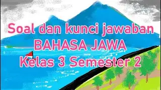 Soal Kelas 3 Bahasa Jawa dan Kunci jawaban Penilaian Akhir Semester 2