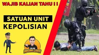 WAJIB KALIAN  TAHU !! SATUAN UNIT YANG ADA DI KEPOLISIAN
