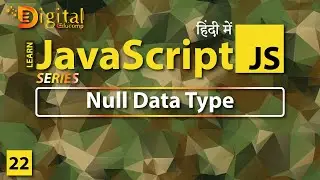 #22 Null Data Type in JavaScript | JavaScript Tutorial in Hindi