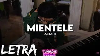Mientéle - Junior H | LETRA 2023