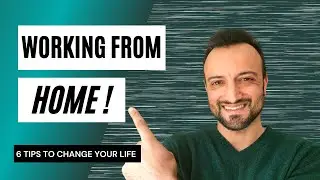 🏡 Working From Home / ✅ 6 Tips To Change Your Life