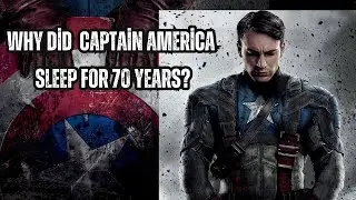 Why did Captain America sleep for 70 years?