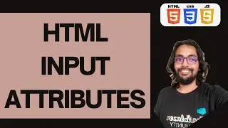 HTML Input Attributes - Crash Course on HTML, CSS & JS
