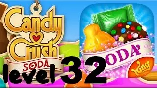 Candy Crush Soda Saga Level 32 - 3 Star Walkthrough - No Booster