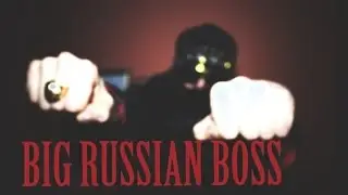 Big Russian Boss - Сучка людоедка