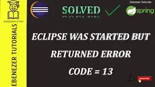 [SOLVED] Eclipse: Java was started but returned error code=13 | STS | 1 minute solution