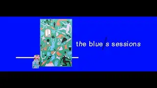 the blue/s sessions | Meg Fransee