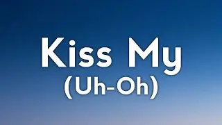 Anne-Marie & Little Mix - Kiss My (Uh-Oh) (Lyrics)