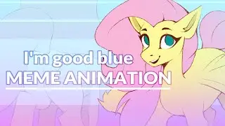 I'm good (blue) | ANIMATION MEME