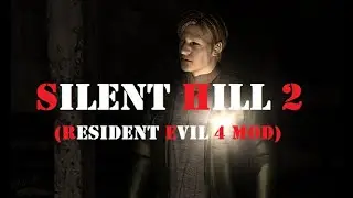 Silent Hill 2 (Resident Evil 4 MOD)