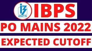 IBPS PO Mains Expected Cutoff 2022