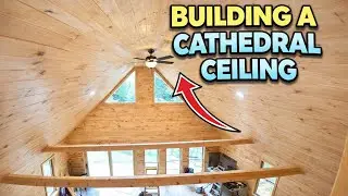 We Built A Beautiful Cathedral Ceiling At Our Cozy Maine Cabin | CABIN BUILD Ep.10