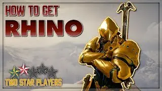 How To Get RHINO [Warframe Beginner Guide] Two Star Players