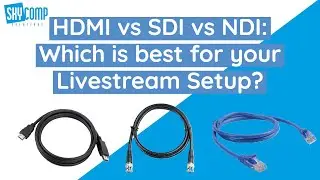 HDMI vs SDI vs NDI: Which is best for your Livestream Setup?