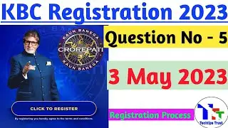 3 May Kbc Registration Question|KBC Registration 2023|kbc season 15 registration|Techtipstrust
