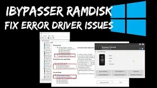 IBYPASSER RAMDISK WINDOWS PLATFORM PROCEDURE HOW TO FIX ERROR DRIVER ISSUES.
