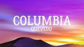 Colombia - Quevedo (Lyrics)
