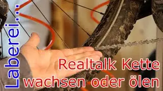 Realtalk - Kette wachsen oder ölen?