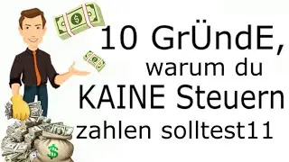 10 Gründe, warum du keine Steuern zahlen solltest