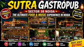 Sutra Gastropub Gardens Galleria Mall Sector 38 Noida | Best Nightclub In Noida | Noida Nightlife
