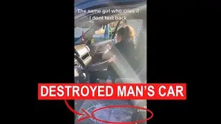 Girlfriend Destroyed and Disrespected Her Man's Car and Why Its Actually His Fault
