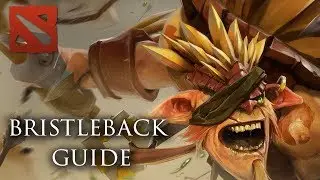 Dota 2 - Bristleback Guide