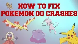 How To Fix Pokemon Go Crashes!?