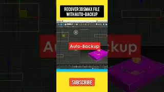 Recover 3dsmax lost file with auto-backup 