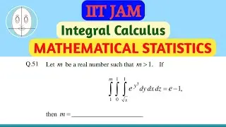 IIT JAM (2016) | Integral Calculus | Mathematical Statistics | Question-51 | Solution