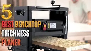 Best Benchtop Thickness Planer in 2024 | Top 5 Best Benchtop Thickness Planer Reviews
