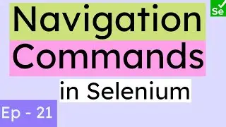 Navigation Commands in Selenium | Move browser back & forth using Selenium navigation commands | SN