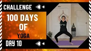 100 DAYS OF YOGA CHALLENGE | DAY 10