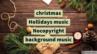 Christmas Hollidays music No copyright background music