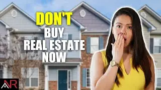DON'T Buy a Home Now - 5 Reasons Why You Shouldn't