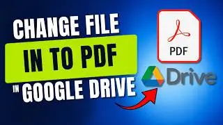 How To Change Google Drive File To PDF