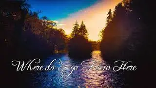 Where do I go From Here - Wander Skald Original
