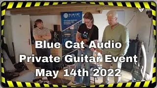 Blue Cat Audio private guitar event - May 14th 2022