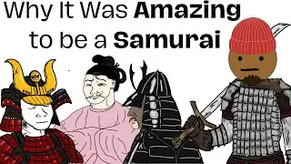 Why it was Amazing to be a Samurai