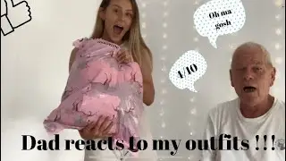 MY DAD RATES MY OUTFITS |