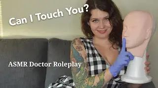 ASMR - Can I touch you? 🖐️ Unprofessional Doctor Roleplay